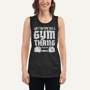 Ain't Nuthin' But A Gym Thang Women's Muscle Tank